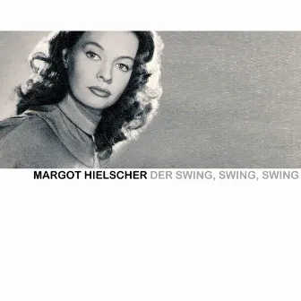 Der Swing, Swing, Swing by Margot Hielscher