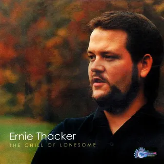 The Chill of Lonesome by Ernie Thacker