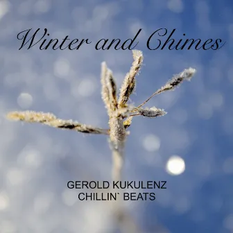 Winter and Chimes (Lofi Mix) by Gerold Kukulenz