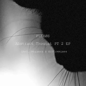 Abstract Thought PT 2 EP by PLEXØS