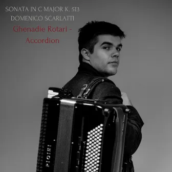 Keyboard Sonata In C Major, K.513 by Ghenadie Rotari