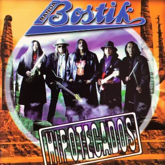 Hipotecados by Banda Bostik