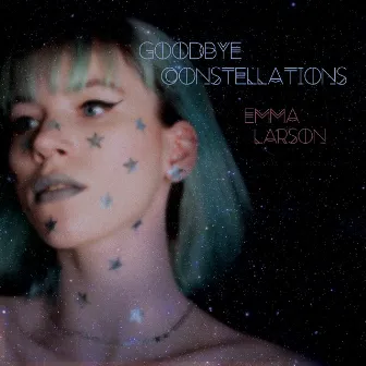 Goodbye Constellations by Emma Larson