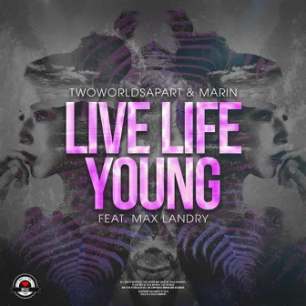 Live Life Young by Marín