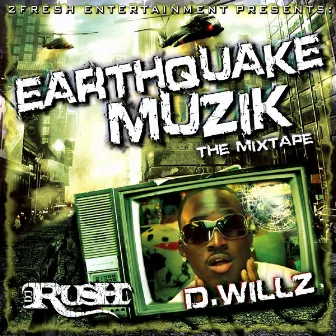 Earthquake Muzik (Mixed By DJ Rush) by D.Willz & DJ Rush