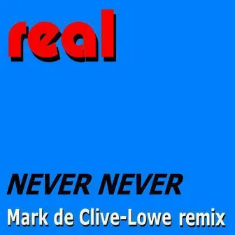 Never Never by Real