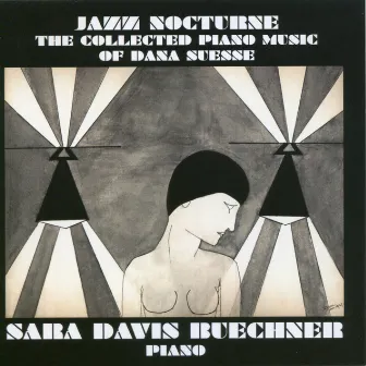 Jazz Nocturne: The Collected Piano Music Of Dana Suesse by Sara Davis Buechner