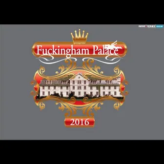 Fuckingham Palace by Dj Nupastek