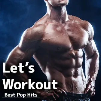 Let's Workout - Best Pop Hits - by WORK OUT GYM - DJ MIX