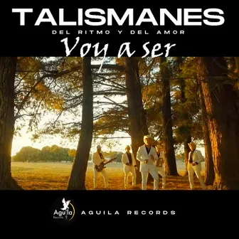 Voy a Ser by Talismanes del Ritmo y del amor