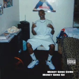 Money Gone Come Money Gone Go by Shoreview Shan