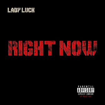 Right Now by Lady Luck