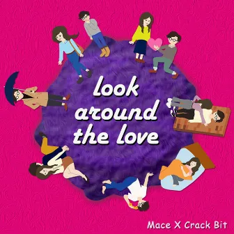 Look Around The Love by Crack Bit