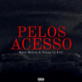 Pelos Acesso by Mano Welzin