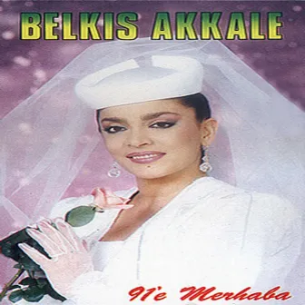 91'e Merhaba by Belkıs Akkale