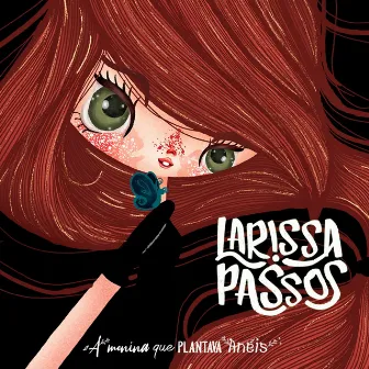 A Menina Que Plantava Anéis by Larissa Passos