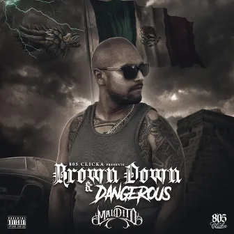 Brown Down & Dangerous by Maldito