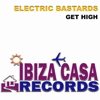 Get High by Electric Bastards