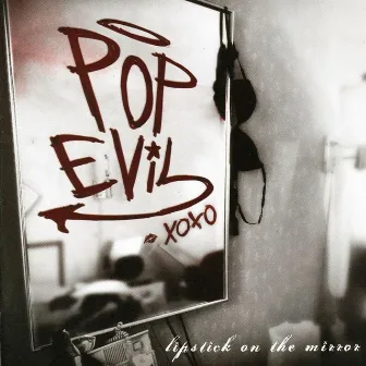 Lipstick on the Mirror by Pop Evil