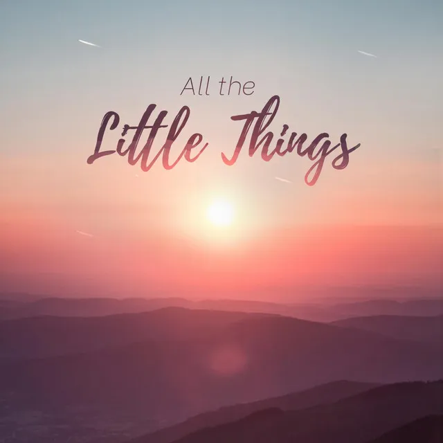 All the Little Things