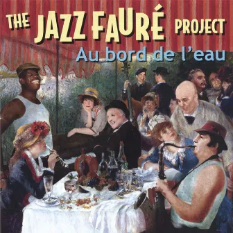 The Jazz Fauré Project: Au Bord De L'eau by Sean Harris