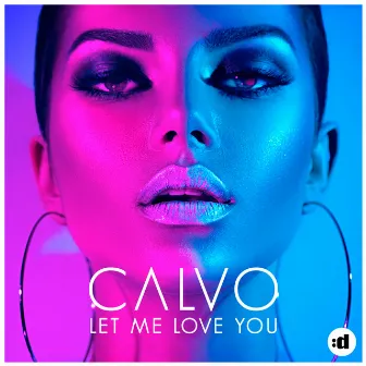 Let Me Love You by CALVO