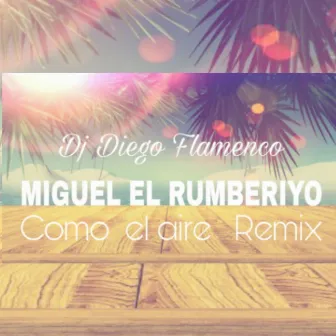 Como el Aire (Remix) by Dj Diego Flamenco