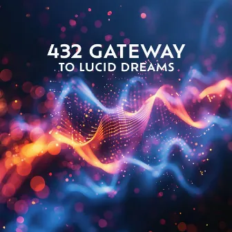 432 Gateway to Lucid Dreams: Theta Waves, Binaural Harmony, Isochronic Healing by 432 Hz Frequency