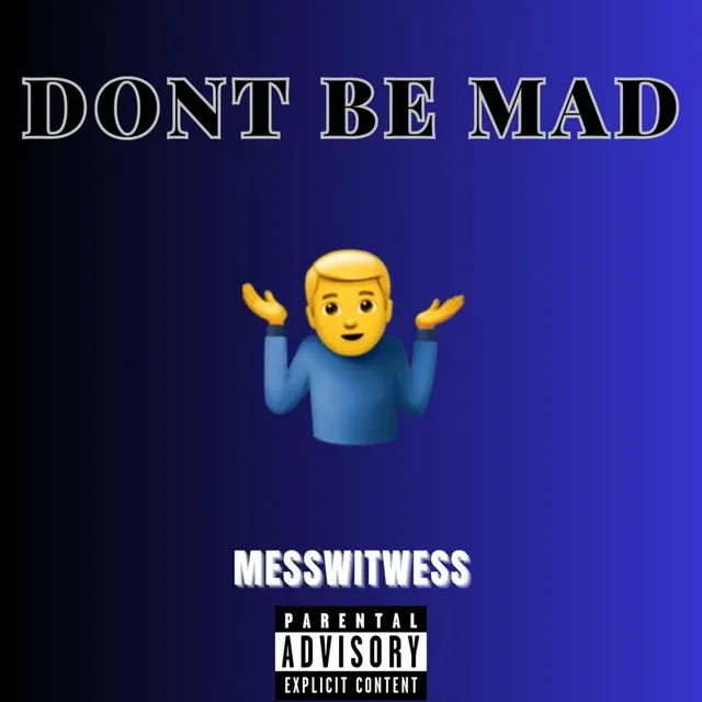 Don't Be Mad