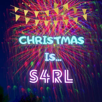 Christmas Is... (Remastered 2021) by S4RL