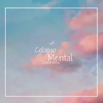 Colapso Mental by JaumRoma