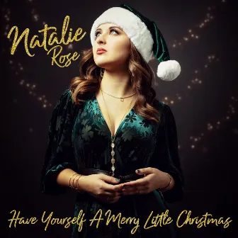 Have Yourself a Merry Little Christmas by Natalie Rose