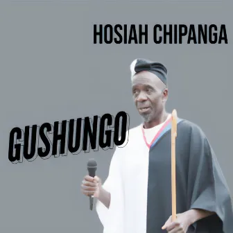 Gushungo by Hosiah Chipanga