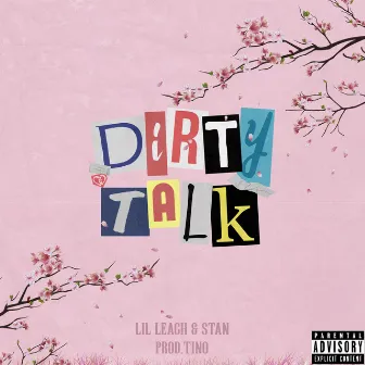 Dirty Talk by Lil Leach