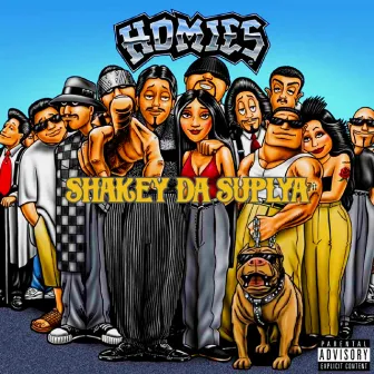 Homies by Shakey Da Suplya