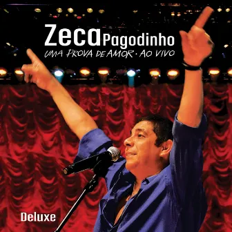 Zeca Pagodinho - Uma Prova De Amor Ao Vivo (Deluxe) by Zeca Pagodinho