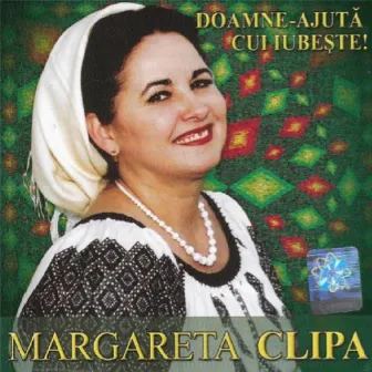 Doamne-ajută cui iubește by Margareta Clipa