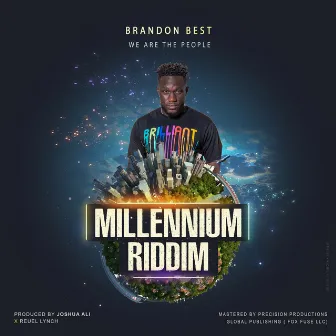 We Are the People (Millennium Riddim) by Brandon Best