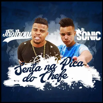 Senta na Pica do Chefe - Single by MC Sonic