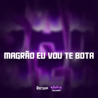 MAGRÃO EU VOU TE BOTA by G Rox