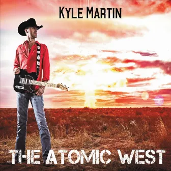 The Atomic West by Kyle Martin