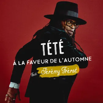 A la faveur de l'automne (Version radio) by Tété