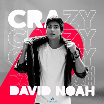 Crazy by David Noah