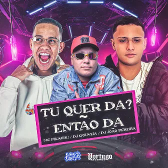 Ela Quer Dar? Então Da by DJ JOÃO PEREIRA