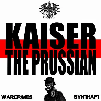 Kaiser The Prussian by Warcrimes