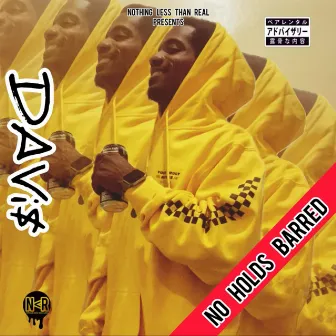 No Holds Barred by Davi$