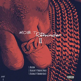 Reminder 2 by M.O.B. Trey