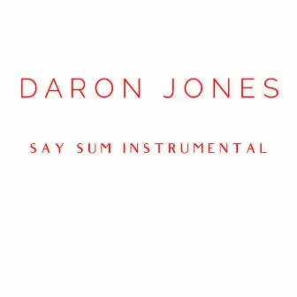 Say Sum (Instrumental) by Daron Jones