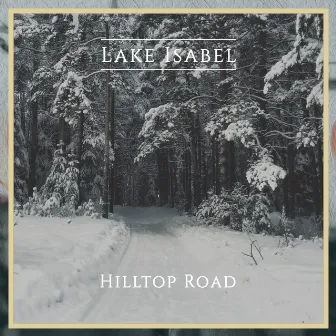 Hilltop Road by Lake Isabel