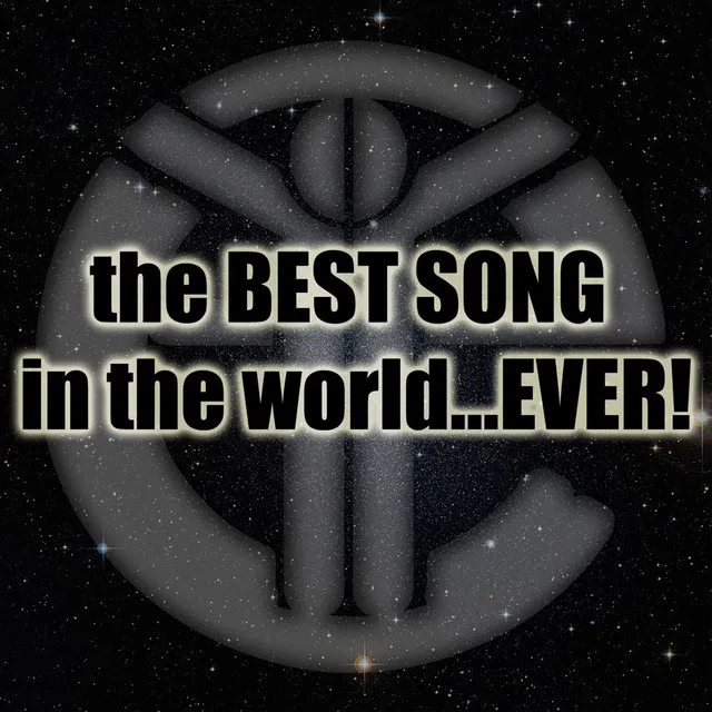 The Best Song In The World...Ever! - Original Mix